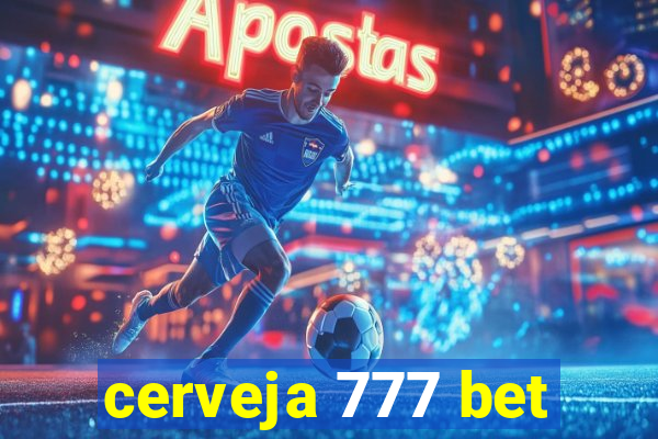 cerveja 777 bet